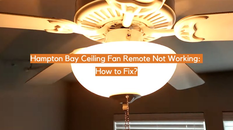 What To Do If Hampton Bay Ceiling Fan Remote Won'T Sync